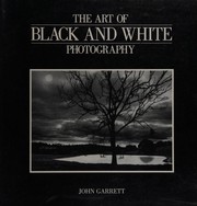 Cover of: The art of black & white photography by Garrett, John