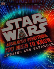 Star Wars - Absolutely Everything You Need to Know by Adam Bray, Kerrie Dougherty, Cole Horton, Michael Kogge, DK Publishing