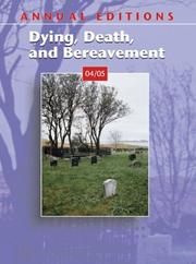 Cover of: Annual Editions: Dying, Death, and Bereavement 04/05 (Annual Editions)