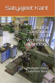 Cover of: General Questions of Workshop Technology: (Multiple Choice Questions Bank)