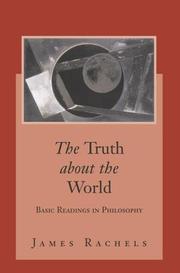 Cover of: The Truth About the World: Basic Readings in Philosophy with PowerWeb by James Rachels