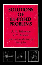 Cover of: Solutions of ill-posed problems by A. N. Tikhonov