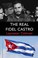 Cover of: The Real Fidel Castro
