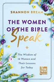 Cover of: The Women of the Bible Speak by Shannon Bream