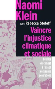 Cover of: Vaincre l'injustice climatique et social: Feuilles de combat à l?usage des jeunes générations