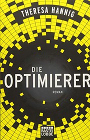 Cover of: Die Optimierer by Theresa Hannig