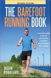 Cover of: The Barefoot Running Book Second Edition: A Practical Guide to the Art and Science of Barefoot and Minimalist Shoe Running by Jason Robillard  Paperback