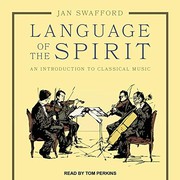 Cover of: Language of the Spirit Lib/E: An Introduction to Classical Music