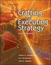 Cover of: Crafting and Executing Strategy by Jr., Arthur A Thompson, A. J. Strickland III, John E Gamble
