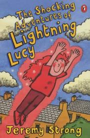 Cover of: The Shocking Adventures of Lightning Lucy by Jeremy Strong