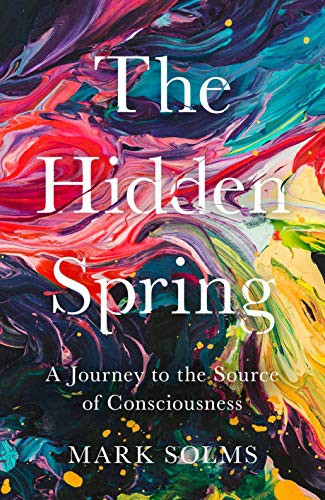 The Hidden Spring by Mark Solms