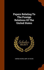 Cover of: Papers Relating To The Foreign Relations Of The United States