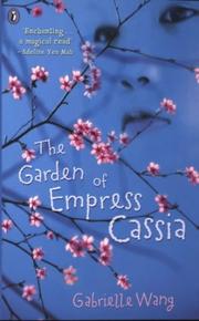 Cover of: The Garden of Empress Cassia by Gabrielle Wang