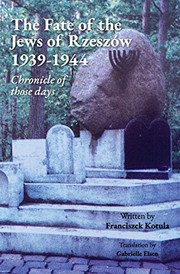 Cover of: The Fate of the Jews of Rzeszów 1939-1944 Chronicle of those days