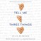Cover of: Tell Me Three Things