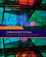 Cover of: Organizational Behavior and Management (Organizational Behaviour and Management) by John M. Ivancevich, Robert Konopaske, Michael T. Matteson