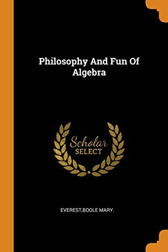 Philosophy and Fun of Algebra