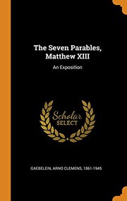 Cover of: The Seven Parables, Matthew XIII by Gaebelein, Arno Clemens