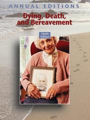 Cover of: Annual Editions: Dying, Death, and Bereavement, 9/e (Dying, Death, and Bereavement)