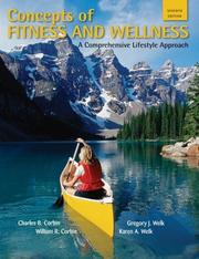 Cover of: Concepts of Fitness And Wellness by Charles B. Corbin, Gregory J Welk, William R Corbin, Karen A Welk