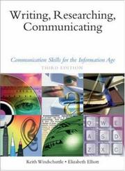 Cover of: Writing, Researching, Communicating by Keith Windschuttle, Elizabeth Elliott