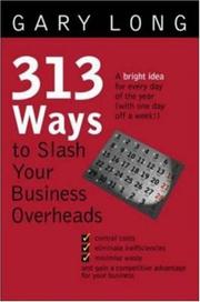 Cover of: 313 Ways to Slash Your Business Overheads: A Bright Idea for Every Day of the Year (With One Day Off a Week!)