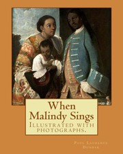 Cover of: When Malindy Sings. By : Paul Laurence Dunbar, decoration By : Margaret Armstrong  was a 20th-century American designer, illustrator, and author.: Illustrated with photographs.