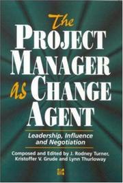 Cover of: The Project Manager As Change Agent: Leadership, Influence and Negotiation