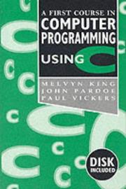 Cover of: A first course in computer programming using C