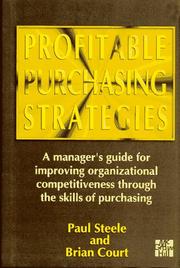 Cover of: Profitable purchasing strategies: a manager's guide for improving organizational competitiveness through the skills of purchasing