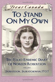 Cover of: To Stand on My Own: The Polio Epidemic Diary of Noreen Robertson