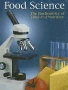 Cover of: Food Science: The Biochemistry of Food & Nutrition, Student Edition