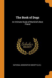 Cover of: The Book of Dogs: An Intimate Study of Mankind's Best Friend