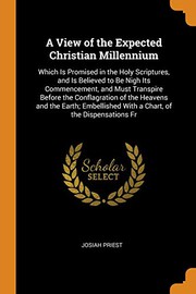 Cover of: A View of the Expected Christian Millennium by Josiah Priest