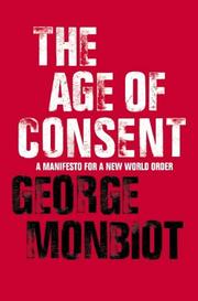 Cover of: The Age of Consent by George Monbiot, George Monbiot