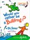 Cover of: Would You Rather be a Bullfrog?