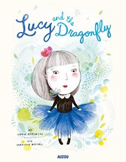 Cover of: Lucy and the Dragonfly by Lucie Papineau, Caroline Hamel