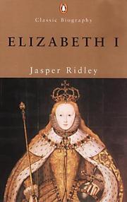 Cover of: Elizabeth I by Jasper Ridley, Jasper Ridley