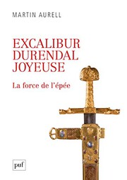 Cover of: Excalibur, Durendal, Joyeuse by Martin Aurell