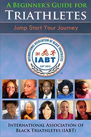 Cover of: A Beginner's Guide for Triathletes: Jump Start Your Journey