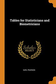 Cover of: Tables for Statisticians and Biometricians