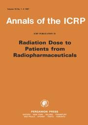 Cover of: ICRP Publication 53: Radiation Dose to Patients from Radiopharmaceuticals