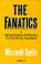 Cover of: The fanatics