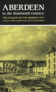 Cover of: Aberdeen in the nineteenth century: the making of the modern city