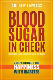 Cover of: Blood Sugar in Check: 7 Steps to Health and Happiness with Diabetes