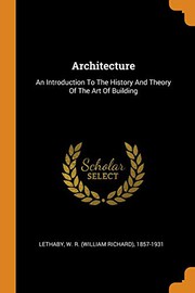 Cover of: Architecture: An Introduction to the History and Theory of the Art of Building