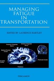 Cover of: Managing fatigue in transportation: proceedings of the 3rd Fatigue in Transportation Conference, Fremantle, Western Australia, 1998