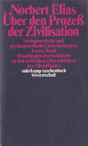 Über den Prozeß der Zivilisation: Soziogenetische und psychogenetische Untersuchungen. Erster Band by 