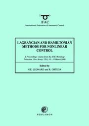 Cover of: Lagrangian and Hamiltonian Methods for Nonlinear Control 2000 (IFAC Proceedings Volumes) by N.E. Leonard, R. Ortega