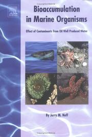 Cover of: Bioaccumulation in marine organisms: effect of contaminants from oil well produced water